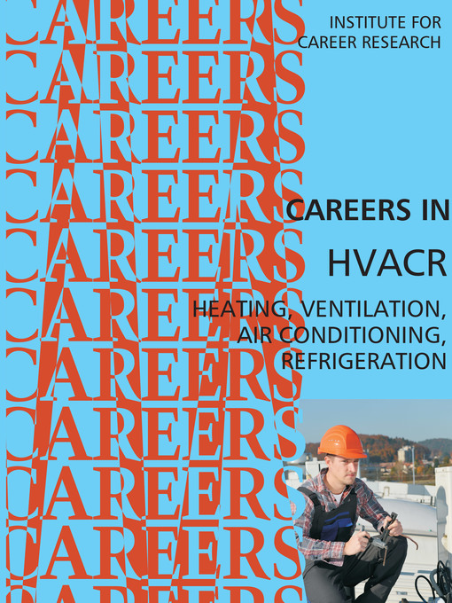 Title details for Careers in HVACR- Heating, Ventilation, Air Conditioning, Refrigeration by Institute For Career Research - Available